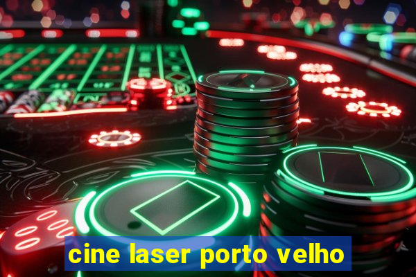 cine laser porto velho